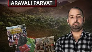 Save Aravali Parvat | India Ka Green Shield Danger Mein