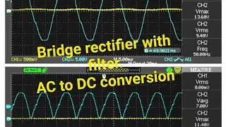 Bridge Rectifier | AC to DC conversion | Practical & DSO Analysis |RC filter|