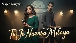 Tu Jo Nazra Milaya bhuliye kive  - Maryam Ali Khan x Waseem Ali Khan | New Punjabi Song 2026