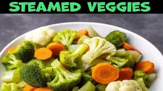 Quick Steamed Vegetables That Actually Taste Amazing