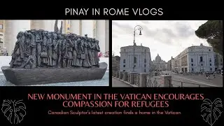 Angel’s Unawares | Sculpture for Refugees Unveiled | Pinay in Rome Vlogs