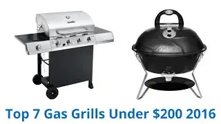 7 Best Gas Grills Under $200 2016