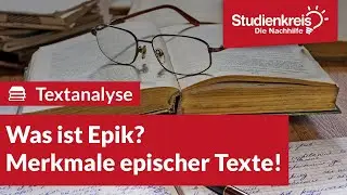 Was ist Epik? Merkmale epischer Texte | Deutsch verstehen mit dem Studienkreis