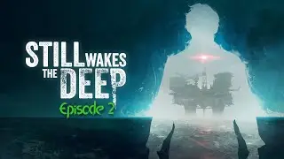 Getting Fired - Nate Ashton Still Wakes the Deep Playthrough Episode 2