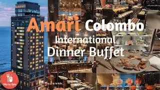 Amari Colombo International Dinner Buffet Review | Luxury Hotel Food Experience 🍽️✨ | #bitebybyte