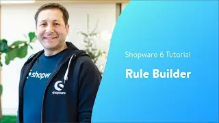 Create flexible rules with the Rule Builder! (Shopware 6 Tutorial EN)