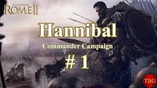 Commander Campaign - Hannibal (Rome 2) #1: Hannibal Rising