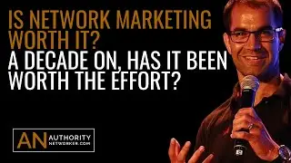 Is Network Marketing Worth It?