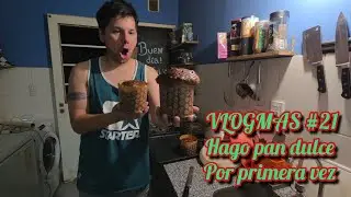 VLOGMAS #21 HAGO PAN DULCE POR PRIMERA VEZ