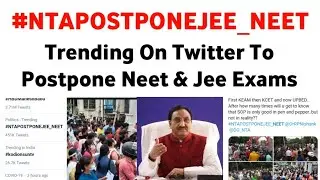 #NTAPOSTPONEJEE_NEET Trending On Twitter To Postpone NEET & JEE 2020 Exams