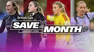 British Gas Save of the Month for January Nominees | Barclays WSL 2 25/26