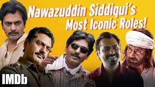 Nawazuddin Siddiqui's Unforgettable Roles! | Gangs of Wasseypur, Lunchbox and More! | IMDb