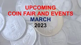 Numismatic or Coin Exhibitions in March 2023 #CoinExhibition #Numismatics