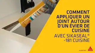 Comment appliquer un joint autour d'un &eacute;vier de cuisine avec le mastic SikaSeal&reg; -181 Cuisine