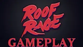 Roof Rage | PC Gameplay