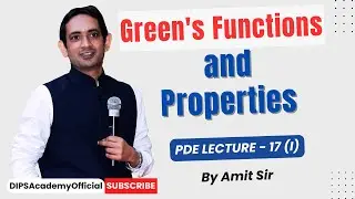 Green's Functions and Properties | PDE Lecture 17 (I) by Amit Sir | CSIR NET | IIT JAM Math