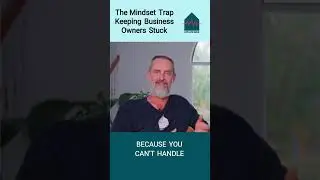 The Mindset Trap Keeping Business Owners Stuck