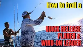 How to troll a QUICK RELEASE PLANER with a wind-on leader