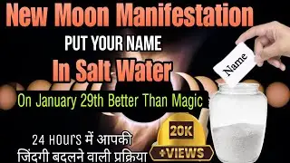 29 Jan  New Moon Manifestation Put Your Name In The Salt Water 24 Hours धमाका होगा