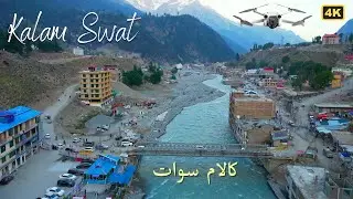 Kalam Valley: Swat KPK Pakistan: A Breathtaking Drone Adventure