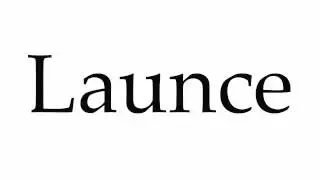 How to Pronounce Launce