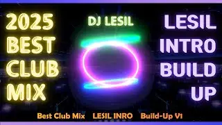 🎧 2025 BEST CLUB MEGAMIX EDM |🔥 Lesil Intro Build-Up V1 🔥|Dance Party|Top Popular Remix Songs#music