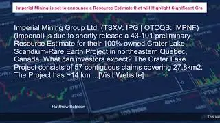 Imperial Mining is set to announce a Resource Estimate that will Highlight Significant Gra