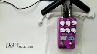 Fluff (Boost + Octave + Muff) Demo