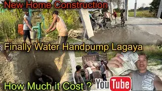 Finally Water Handpump in My New Home 😍 With YouTube Income 💵 How Much it Cost? Village Life❤️