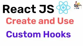 Creating, Using Custom Hooks - ReactJS || Hindi || Coding Scenes