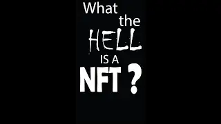 What the HELL is an NFT Video 1