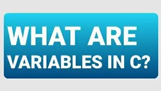 WHAT ARE VARIABLES IN C LANGUAGE? | EASYCODING #2