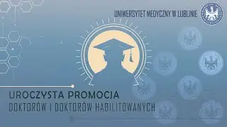 Promocja Doktor&oacute;w oraz Doktor&oacute;w Habilitowanych.