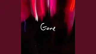 Gone