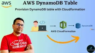 Deploy AWS DynamoDB table using CloudFormation template | AWS Basics