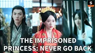 [Dubbed] The Imprisoned Princess: Never Go Back | GET ShortMax APP to watch the FULL EPISODE