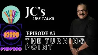 The Turning Point | Episode #5 | JC&rsquo;s Life Talks: Life & Leadership Lessons