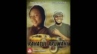 AYUBA DAN MILHAN ft ZULAIHAT TA ANNABI RAHATUL ARUWAHI 2025 new ISLAMIC SOUND #kannywood #music 
