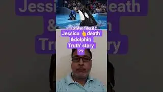 Jessica 👆 death & dolphin Truth' story