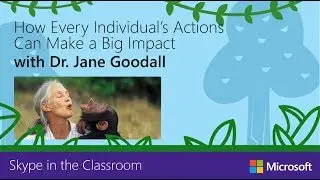 Skype in the Classroom Broadcast with Dr. Jane Goodall