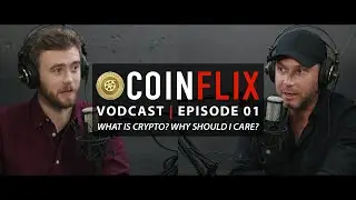 CoinFlix Vodcast E01 - What Is Cryptocurrency And Why Should You Care | A Video Podcast with Answers