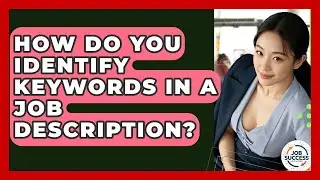 How Do You Identify Keywords In A Job Description? - Job Success Network