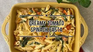 Creamy Tomato Spinach Pasta | Easy Mother's Day Recipe