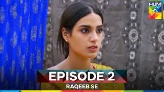 Raqeeb Se Episode 2