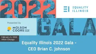 Equality Illinois 2022 Gala - CEO Brian C. Johnson
