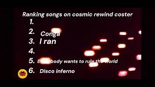 Ranking all the songs on Guardian’s of the Galaxy Cosmic Rewind Coaster. 