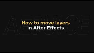 How to Move Layers in After Effects - AEjuice Tutorials