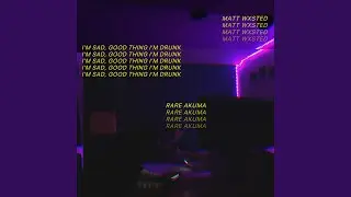 I'm Sad, Good Thing I'm Drunk (feat. Rare Akuma)