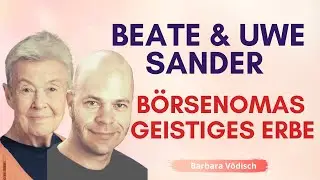 Beate Sander - Uwe Sander -  Die B&ouml;rsenoma, ihr Erbe & die Hoch Tief Mut Strategie