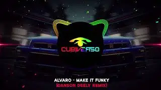 Alvaro - Make It Funky (Danson Deely Remix)